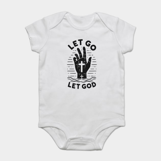 Let Go Let God Baby Bodysuit by Frank Ring